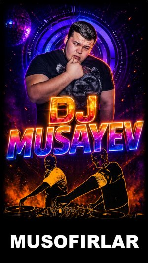 MUSOFIRLAR - DJ MUSAYEV | МУСОФИРЛАР - Джей МУСАЕВ #премъера2026