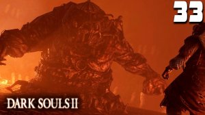 ПОСЛЕДНЯЯ ВЕЛИКАЯ ДУША (33) ► Dark Souls 2