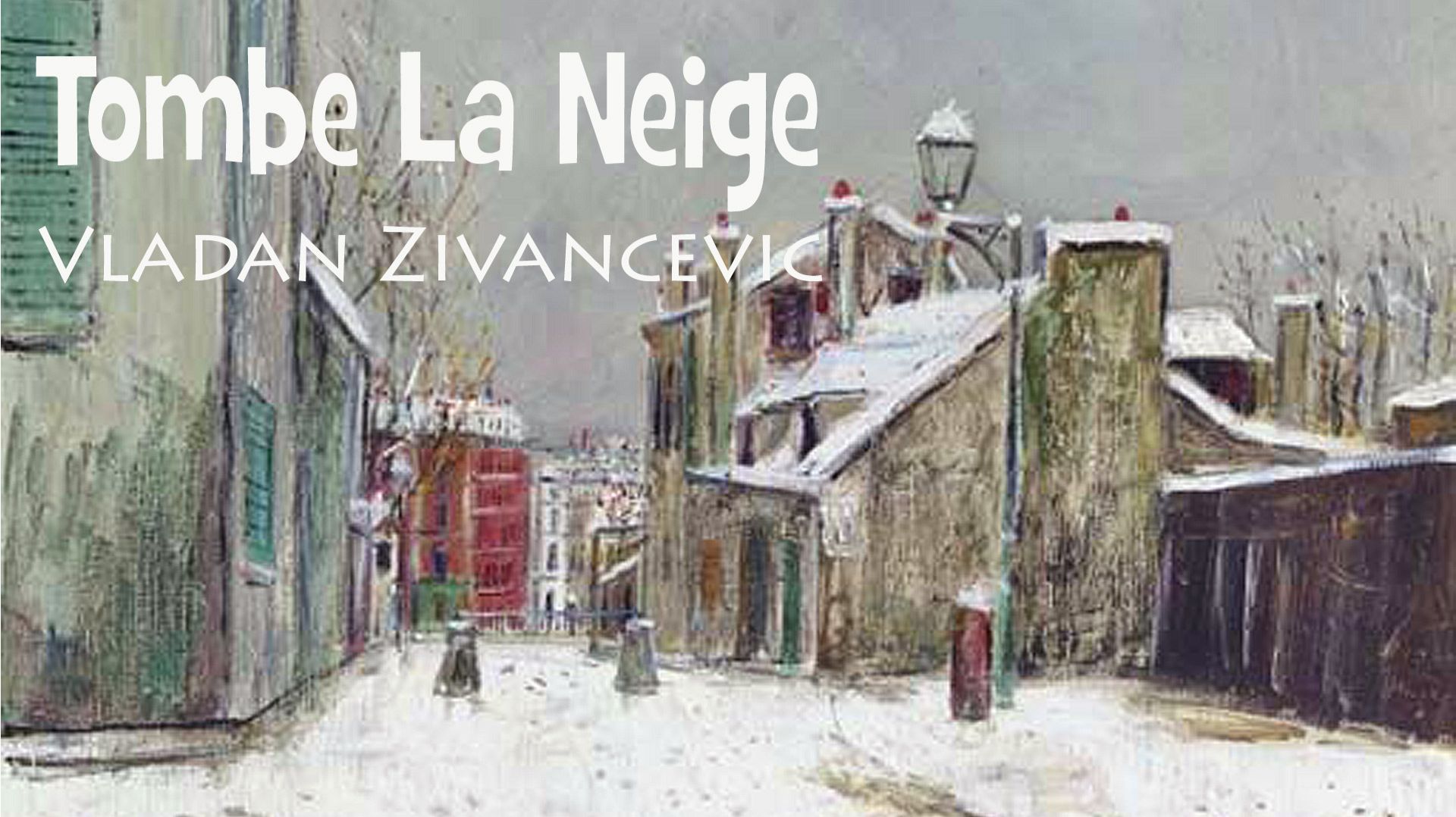 «Tombe la neige». Vladan Zivancevic