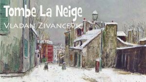 «Tombe la neige». Vladan Zivancevic