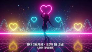TINA CHARLES – I LOVE TO LOVE - EURODISCO