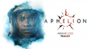 Aphelion - Ariane Log Trailer