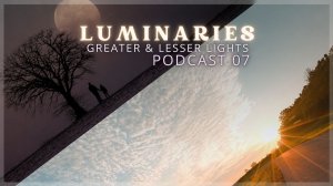 The Basics ~ Luminaries Part Seven #Basics