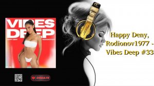 Happy Deny, Rodionov1977 - Vibes Deep #33