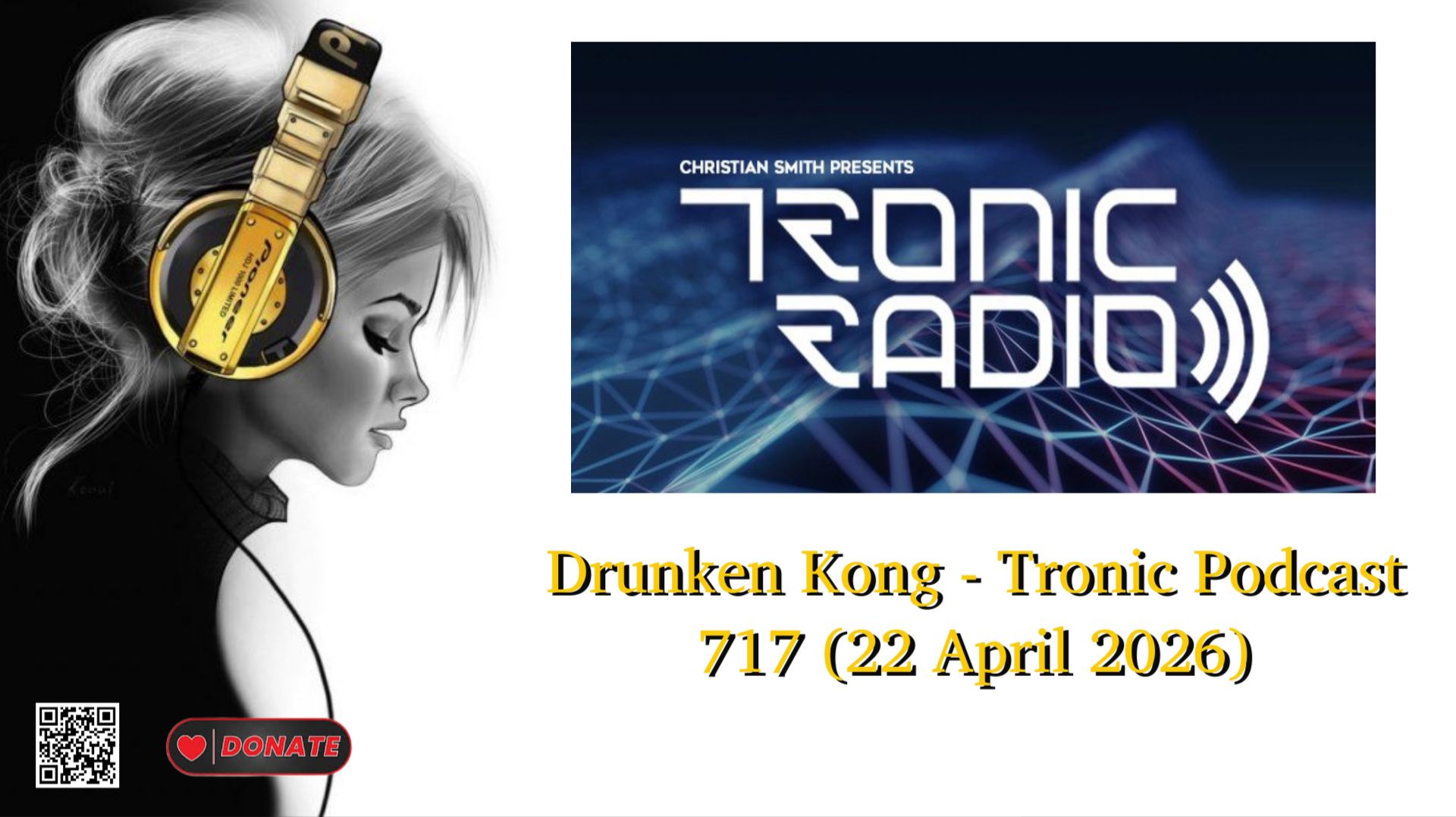 Drunken Kong - Tronic Podcast 717 (22 April 2026)