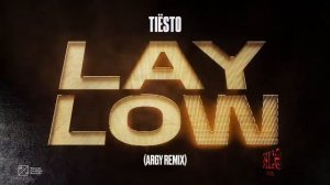 Tiësto - Lay Low (Argy Remix)