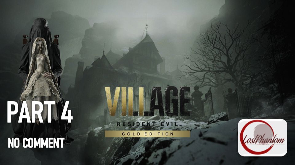 Resident Evil 8 - Part 4, NO COMMENT