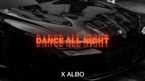 X ALBO - DANCE ALL NIGHT (ORIGINAL MIX)