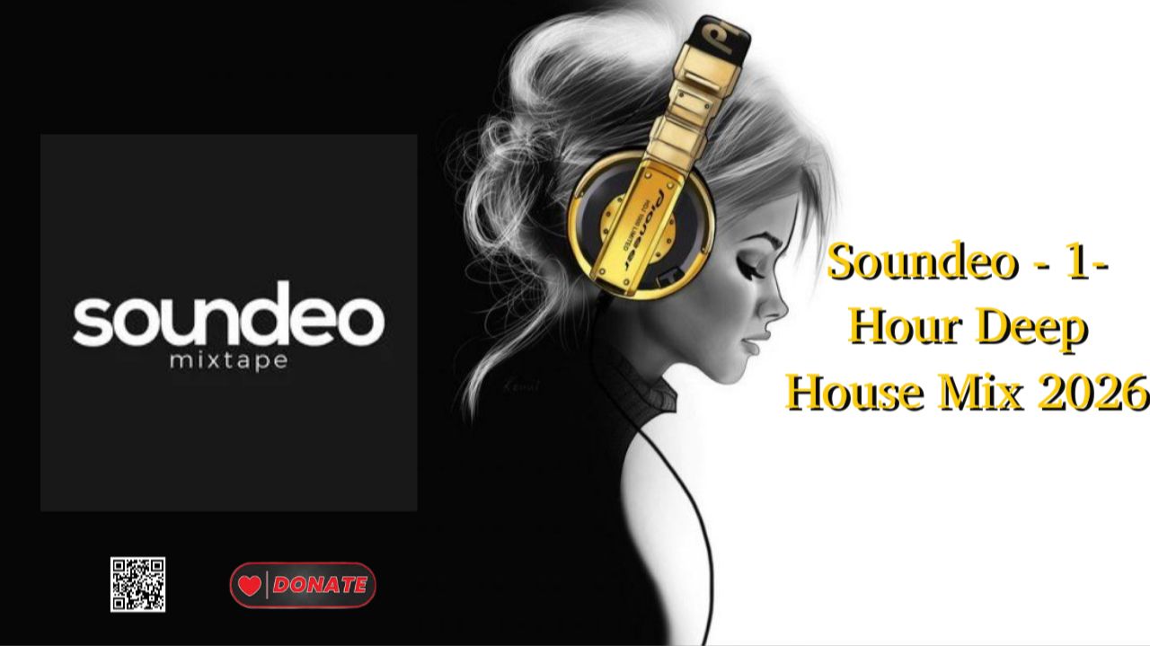 Soundeo - 1-Hour Deep House Mix 2026