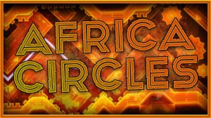 Africa Circles by Linear2 [IMPOSSIBLE]