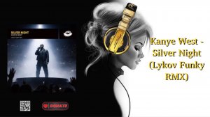 Kanye West - Silver Night (Lykov Funky RMX)