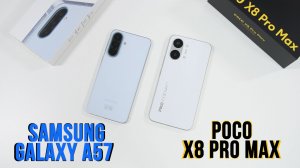 Samsung A57 - Poco X8 Pro Max Что выбрать?