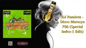 DJ Ramirez - Disco Marusya 786 (Special Index-1 Edit)