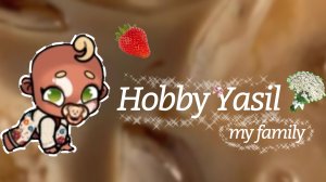 𓏲    ֹ    ۪Hobby Yasil.🍨:|| аватар ворлд .🦚:||Avatar world .🤟🏽: #Family_Elbin ꮺ