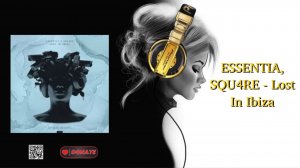 ESSENTIA, SQU4RE - Lost In Ibiza