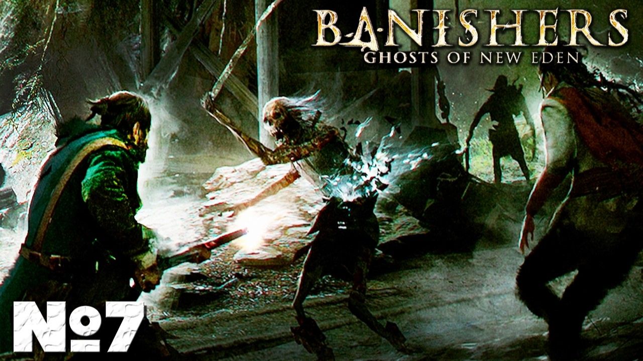 Banishers Ghosts of New Eden - Прохождение. Часть 7. #playkingames #banishersghostsofneweden #стрим