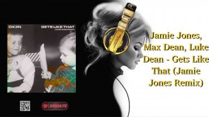 Jamie Jones, Max Dean, Luke Dean - Gets Like That (Jamie Jones Remix)