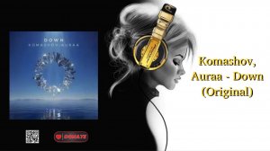 Komashov, Auraa - Down (Original)