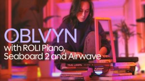 OBLVYN Performs 'Hyperfocus' with ROLI