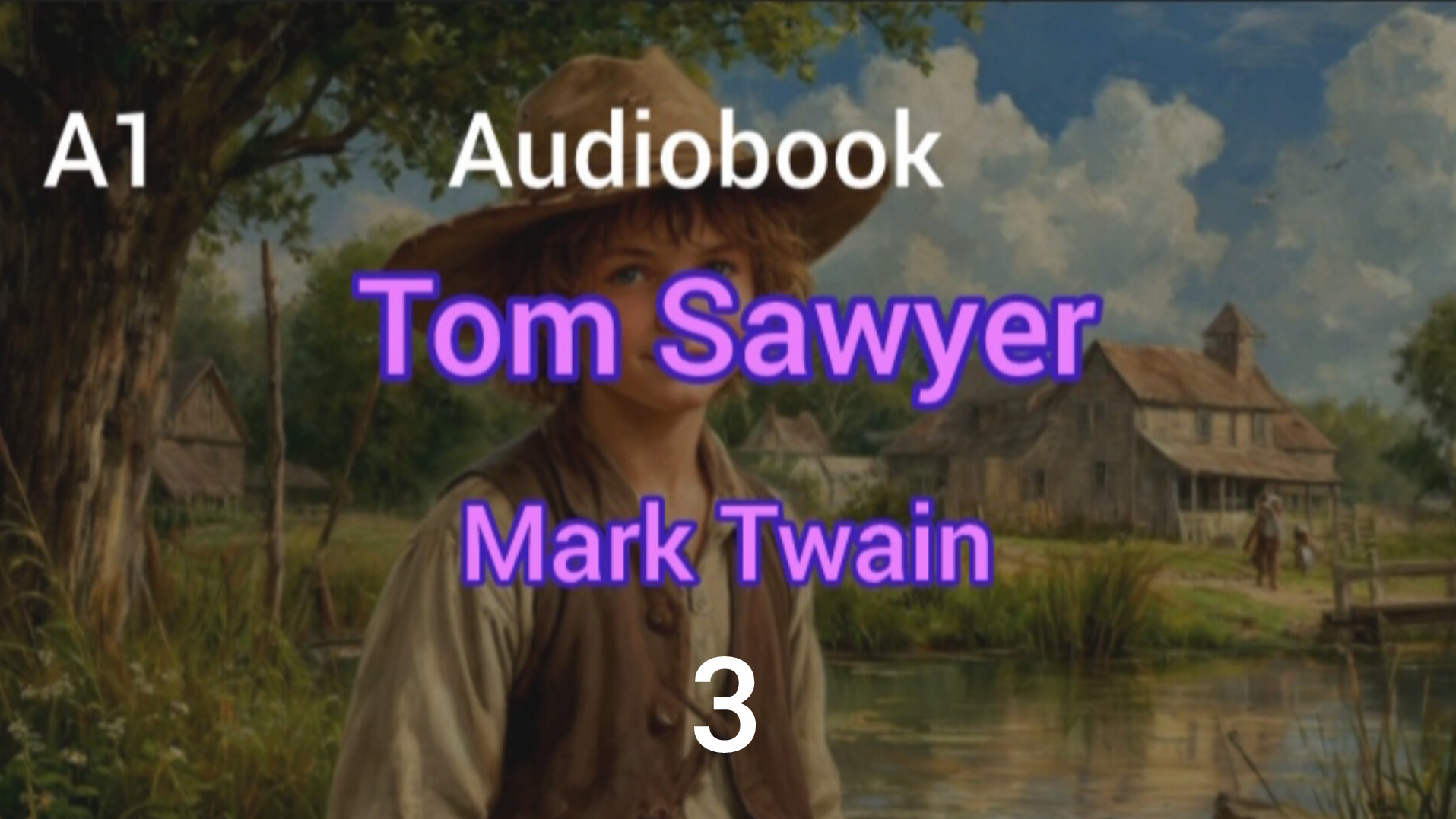 A1. Tom Sawyer by Mark Twain. Retold by Nick Bullard. Audiobook. Chapter 3.