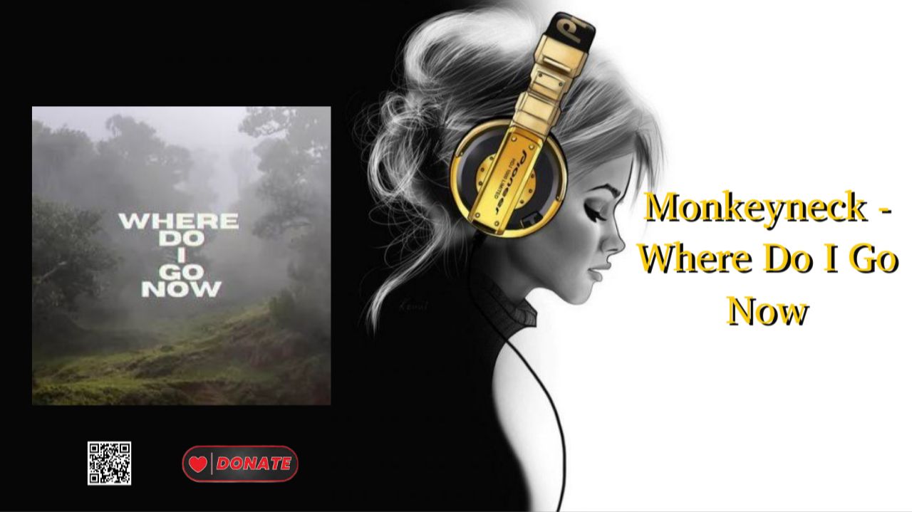 Monkeyneck - Where Do I Go Now