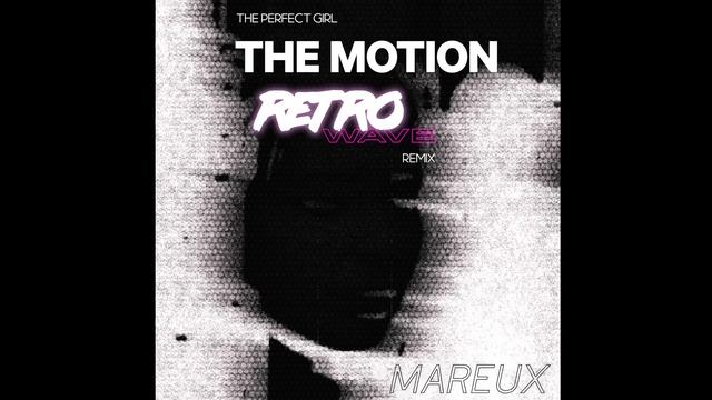 Mareux - The Perfect Girl The Motion Retrowave Remix.
