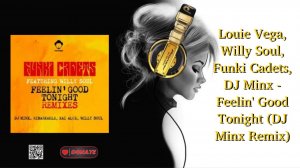 Louie Vega, Willy Soul, Funki Cadets, DJ Minx - Feelin' Good Tonight (DJ Minx Remix)