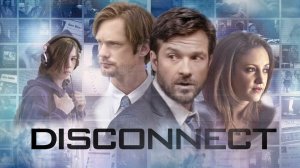 Связи нет (2012) / Disconnect