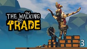 Починили Радио и нашли Арбалет ► THE WALKING TRADE ► №3