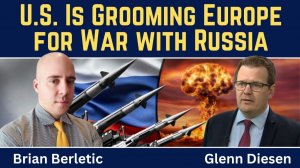 Brian Berletic_ U.S. Is Grooming Europe for War with Russia