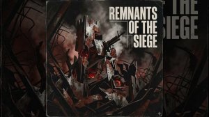 Remnants of the Siege