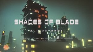 Shades Of Blade - Blade Runner Vibes： Futuristic Soundscapes.