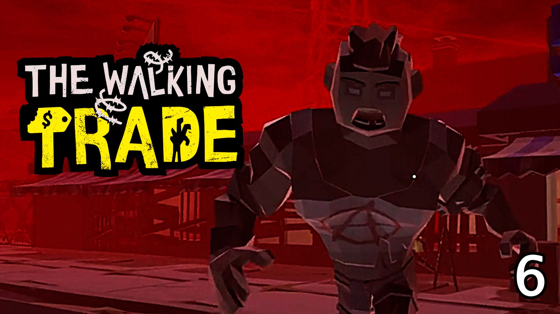 Нападение Живых Мертвецов ► THE WALKING TRADE ► №6