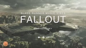 FALLOUT - Chillout Futuristic Music Soundscapes.