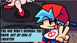 The One Who's Running The Show But BF Sing It мой чарт