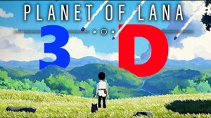Planet Of Lana 3D ► Игровой фильм - прохождение (Без комментариев)