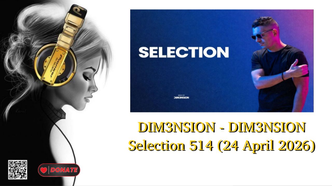 DIM3NSION - DIM3NSION Selection 514 (24 April 2026)