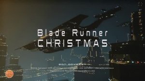 Blade Runner ： Futuristic Soundscapes.