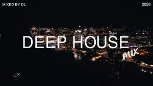 Best of Deep House 2026 🌙 Night City Chill Mix ｜ DL Music