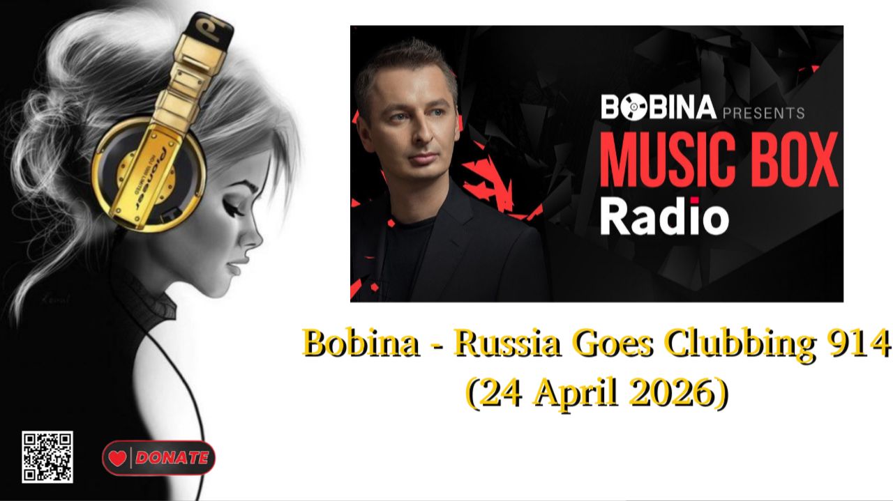 Bobina - Russia Goes Clubbing 914 (24 April 2026)