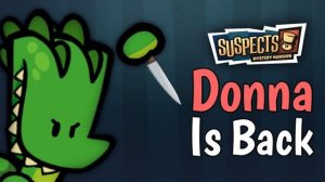 Донна вернулась!! - Таинственный особняк suspect