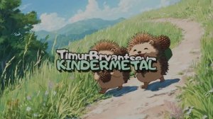 TimurBryantsev KINDERMETAL