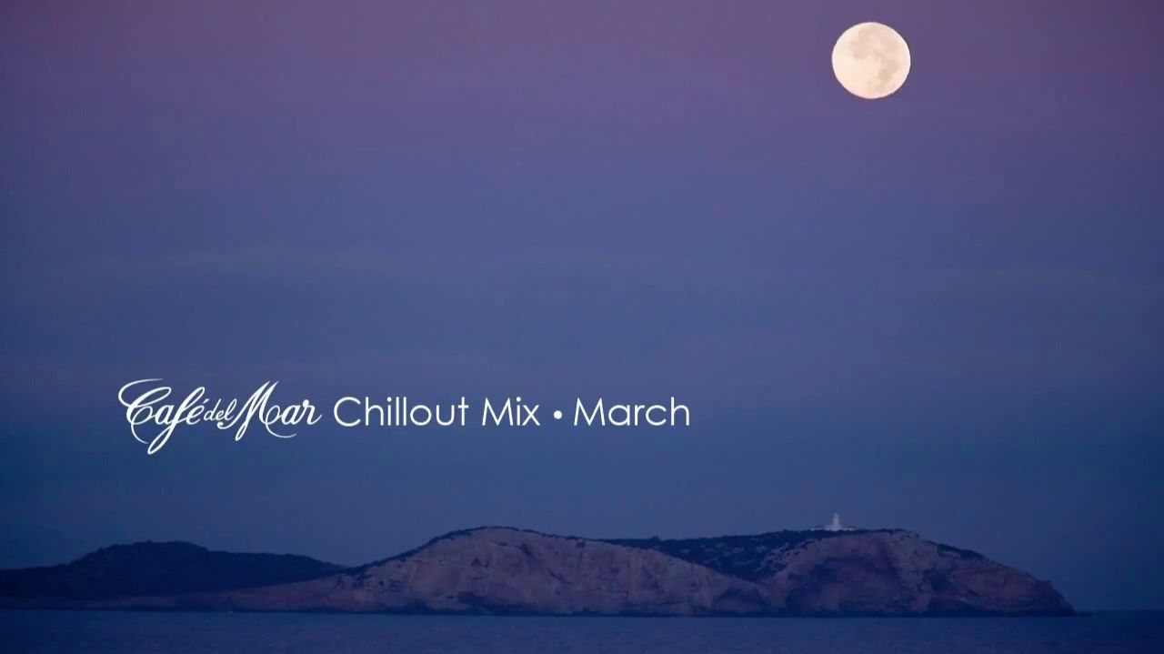 Café Del Mar - Chillout Mix March 2014