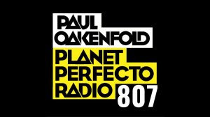 Planet Perfecto 807 ft. Paul Oakenfold