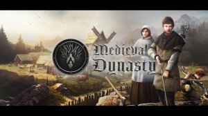 Medieval Dynasty.Начало новой жизни.