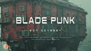 Blade Punk - Blade Runner Vibes： Futuristic Soundscapes.
