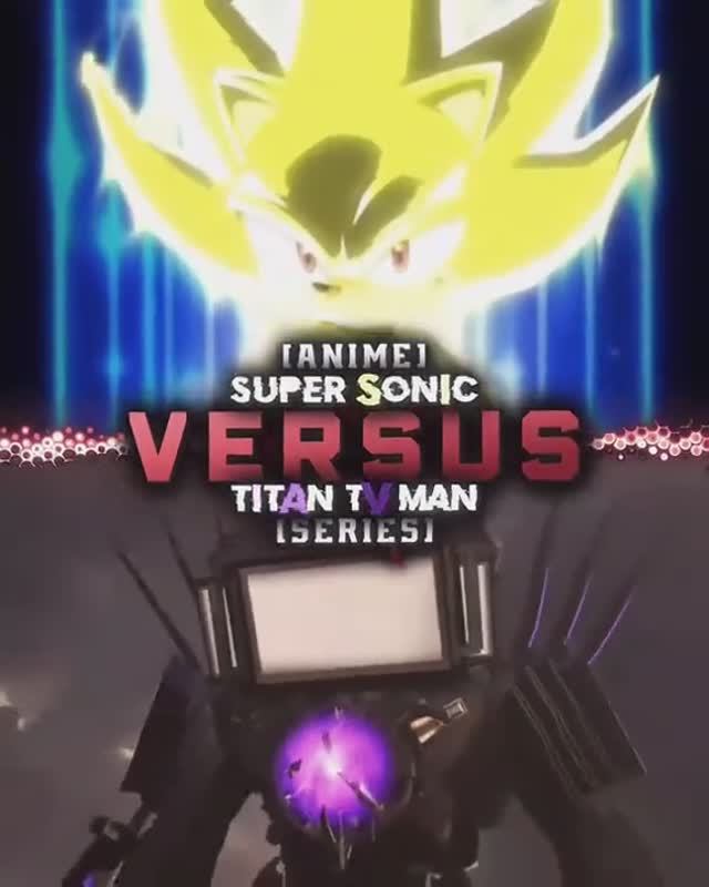 Супер Соник против Титана Тв Мэна
