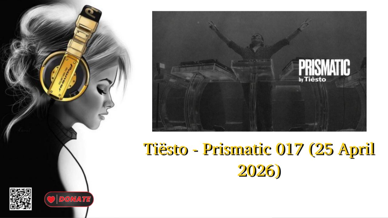 Tiësto - Prismatic 017 25 April 2026