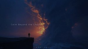 Calm Beyond the Chaos.