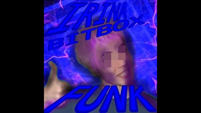 IRINA BITBOX FUNK (NORMAL VERSION) Of Serb